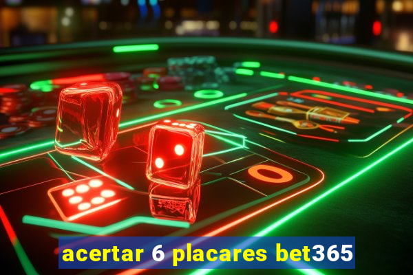 acertar 6 placares bet365